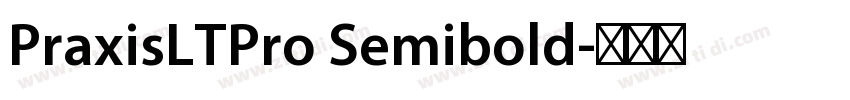 PraxisLTPro Semibold字体转换